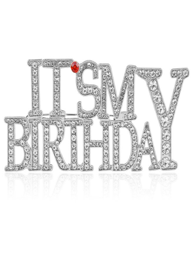UPIQNG Rhinestone Birthday Brooch - "It's My Birthday" Bling Pin for Women Sparkling Metal Lapel Pin for Celebrations, Gifts, and Party Accessories (Sliver) - Image 1